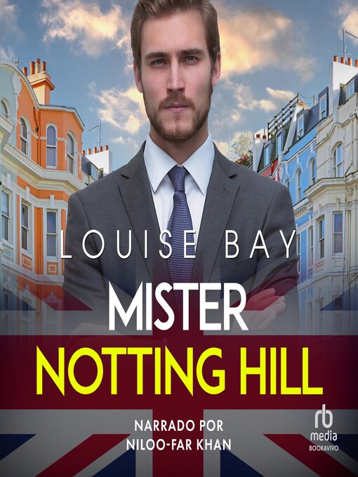 Title details for Mister Notting Hill by Louise Bay - Available